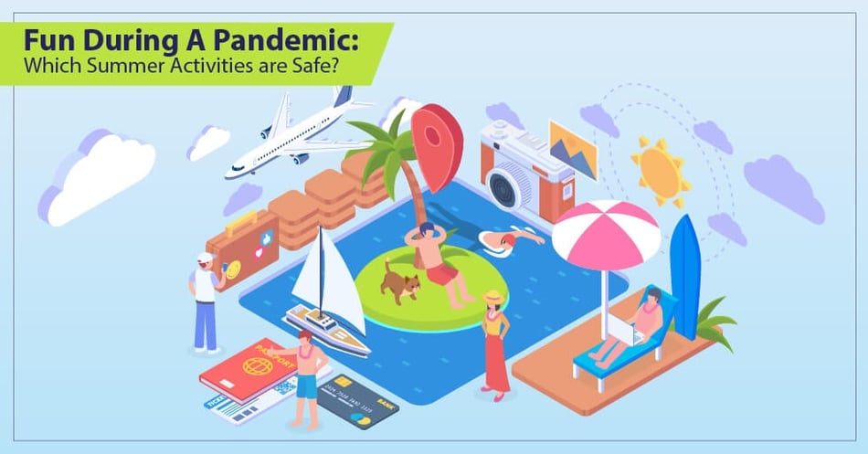 Fun During a Pandemic: Which Summer Activities are Safe?