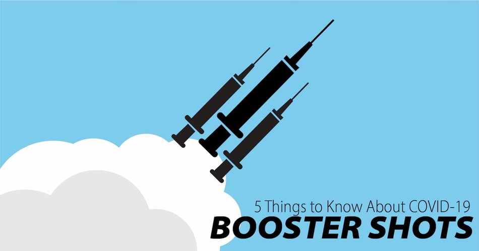 5 Things to Know About COVID-19 Booster Shots