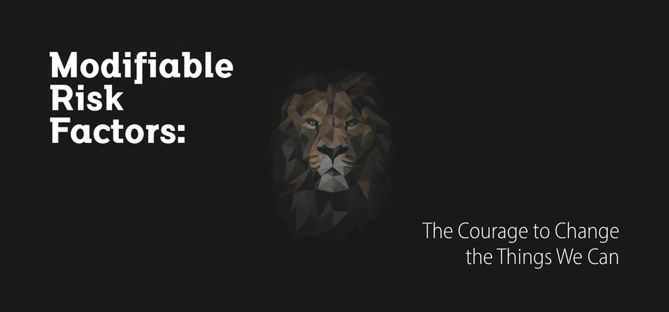 Modifiable Risk Factors: The Courage to Change the Things We Can