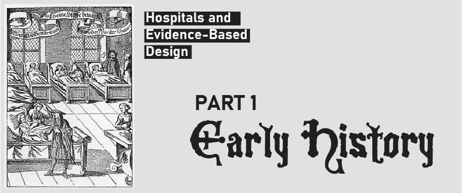 Hospitals and Evidence-Based Design Part 1: Early History