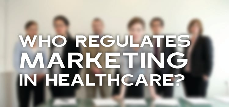 Who Regulates Marketing in Healthcare?