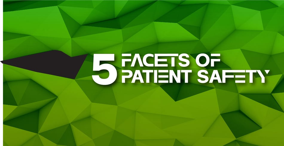 5 Facets of Patient Safety