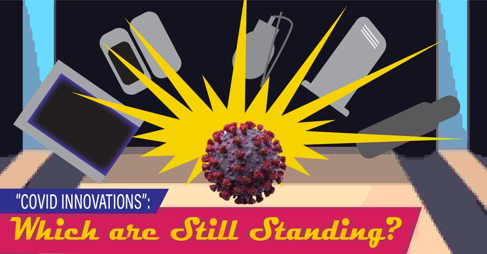 "COVID Innovations": Which are Still Standing?