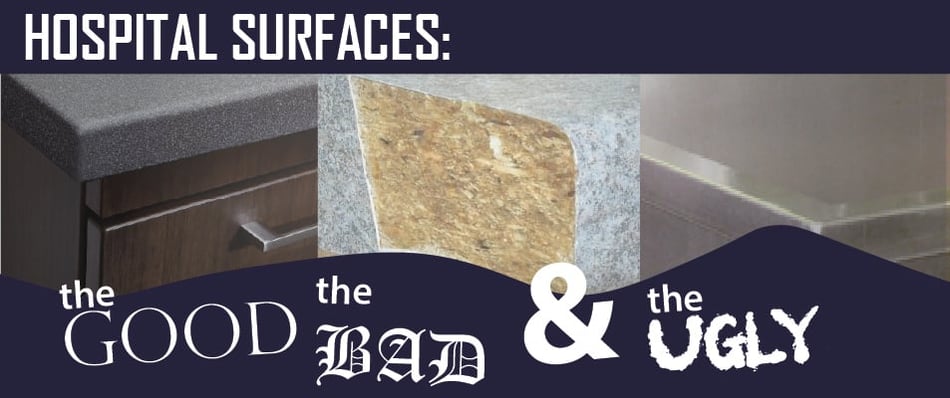 Hospital Surfaces: The Good, The Bad, and The Ugly