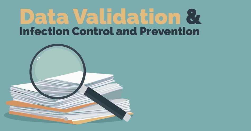 Data Validation & Infection Control and Prevention