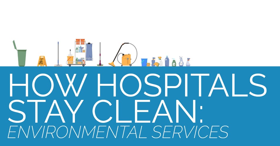 How Hospitals Stay Clean: Environmental Services