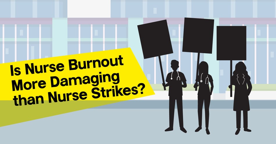 Is Nurse Burnout More Damaging than Nurse Strikes?