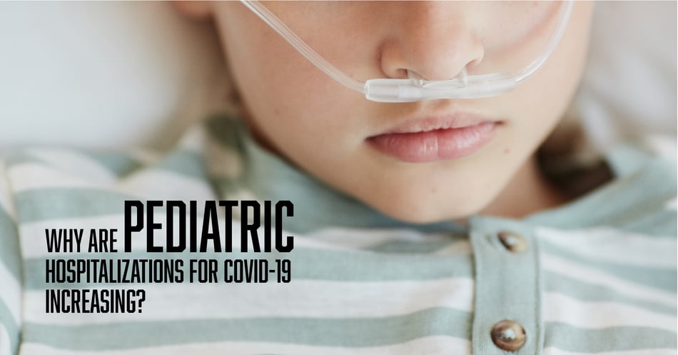 Why Are Pediatric Hospitalizations for COVID-19 Increasing?