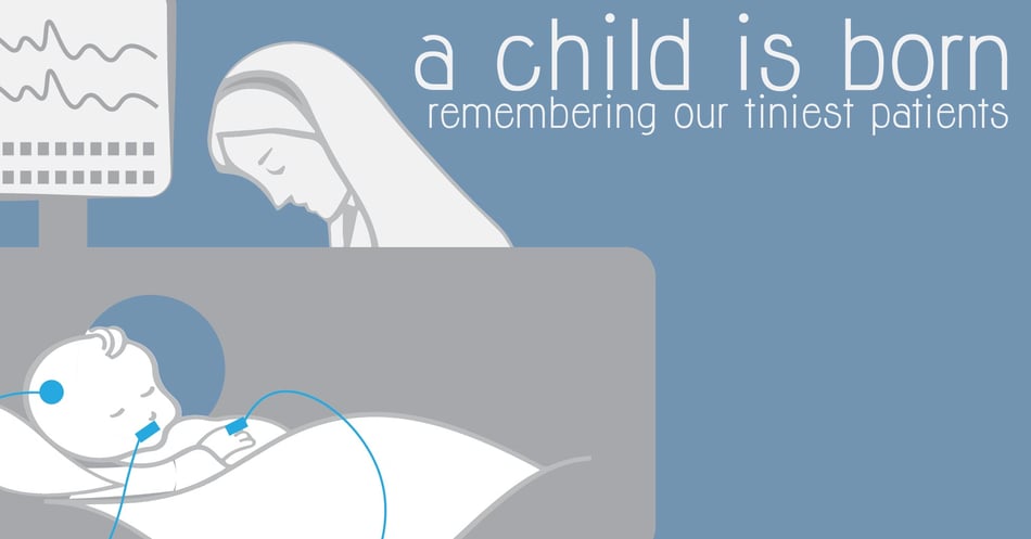 A Child Is Born: Remembering Our Tiniest Patients