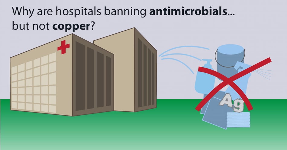 Why are hospitals banning antimicrobials, but not copper?