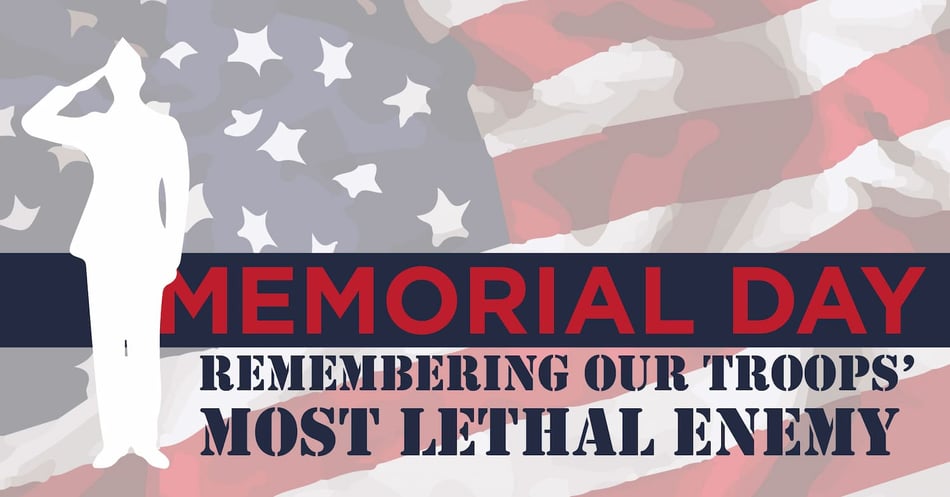 Memorial Day: Remembering Our Troops' Most Lethal Enemy