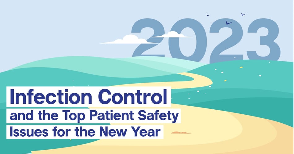 The Top 3 Patient Safety Issues: How Infection Control Affects Them All